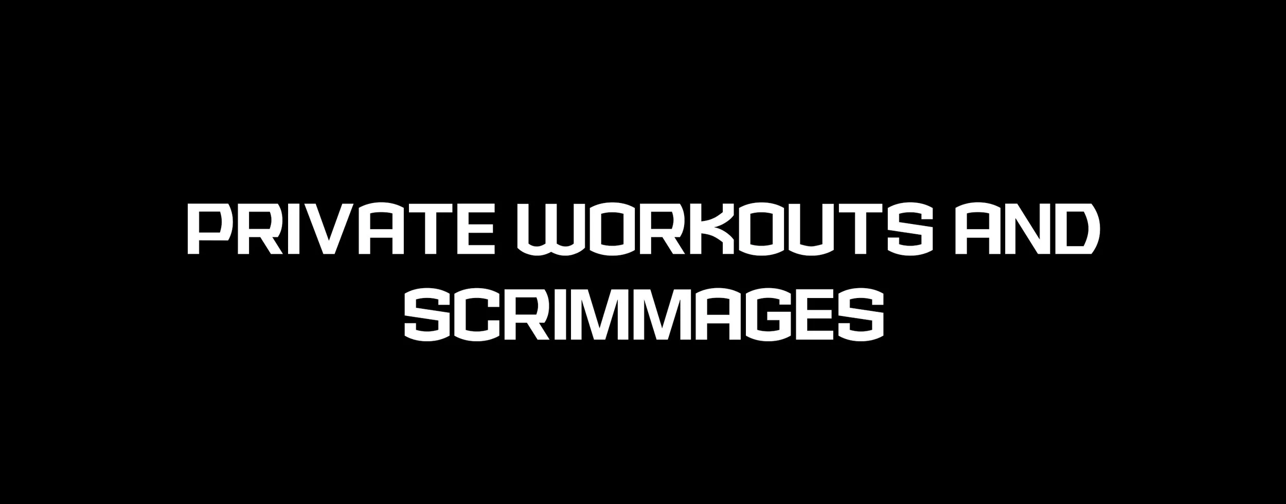 Private Workouts and Scrimmages.jpg