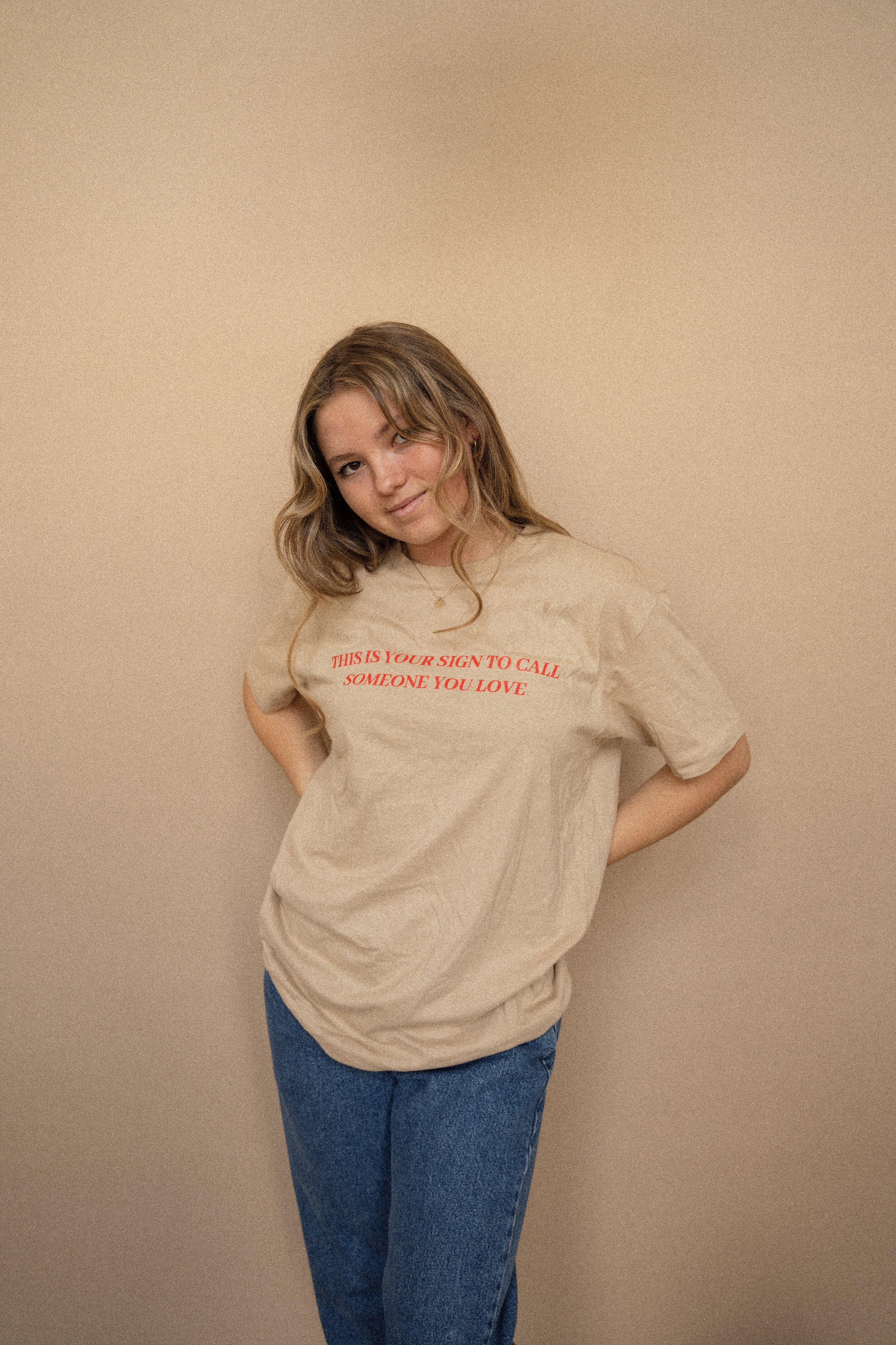 THIS IS YOUR SIGN TO CALL SOMEONE YOU LOVE TEE