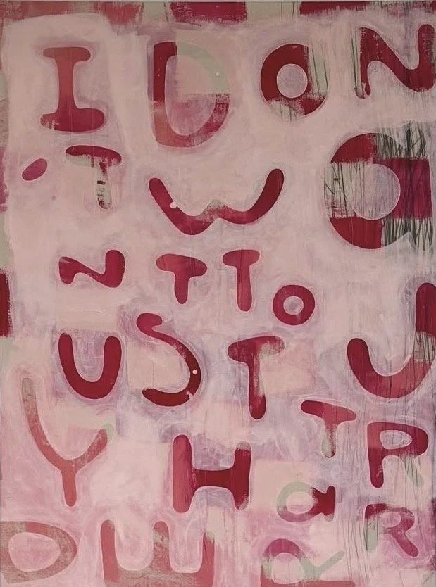 I Don’t Want to Just Try Harder, 48”x36”, Flashe/acrylic on raw canvas, 2025