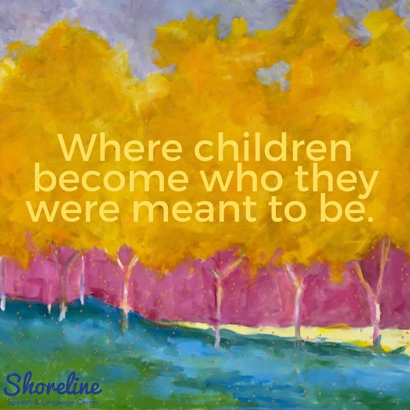 At Shoreline, our goal is to help your child grow into the best version of themselves. Every child is different, which is why we individualize their treatment plans to grow their speech and language skills while celebrating their uniqueness.