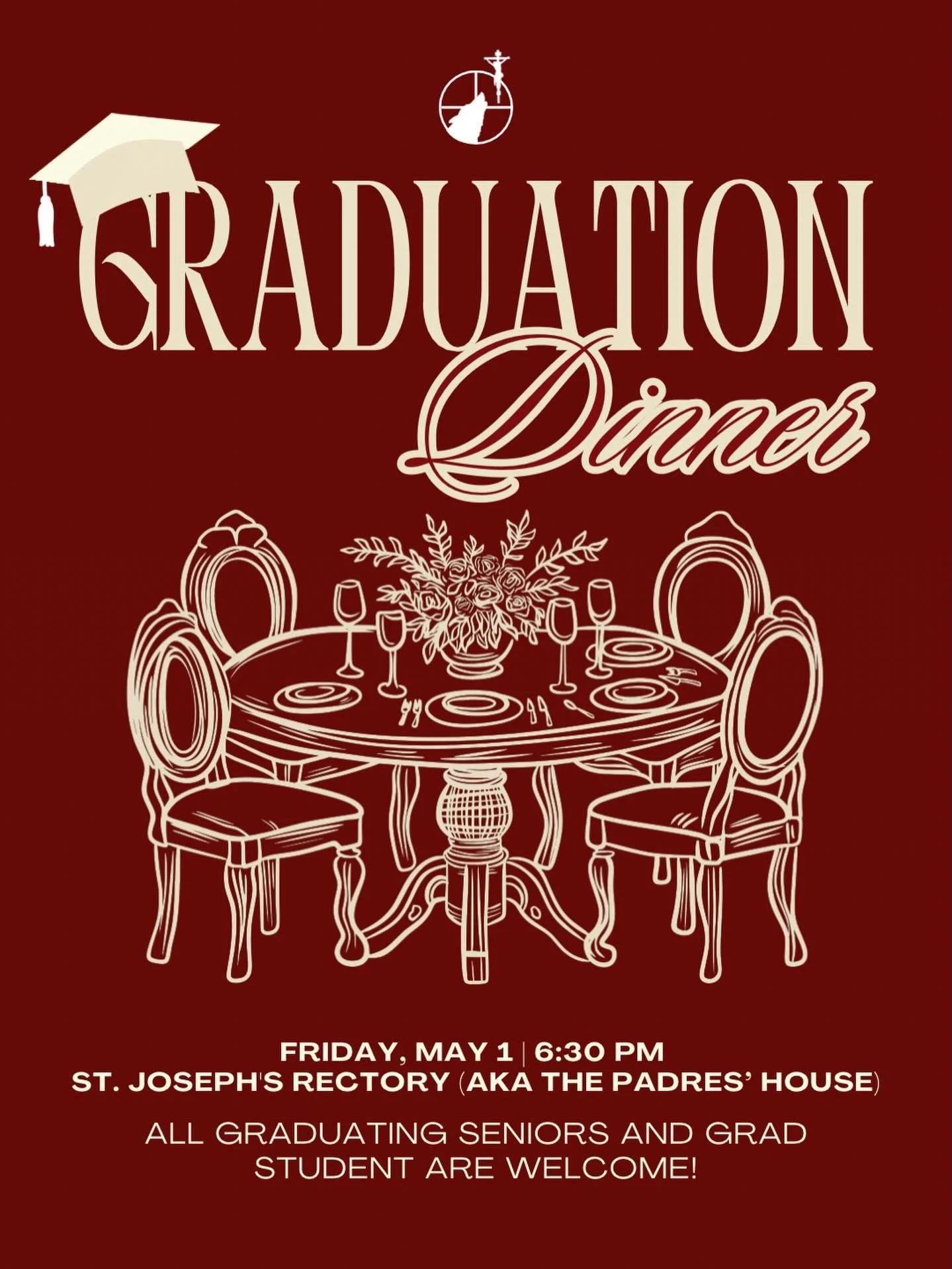 Calling all grads!!! You are invited to a graduation dinner next Friday at St. Joes!