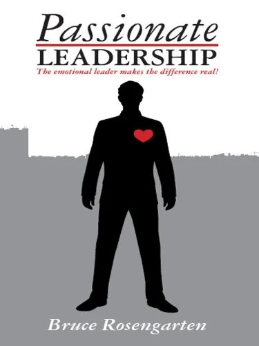 Passionate Leadership, by Bruce Rosengarten