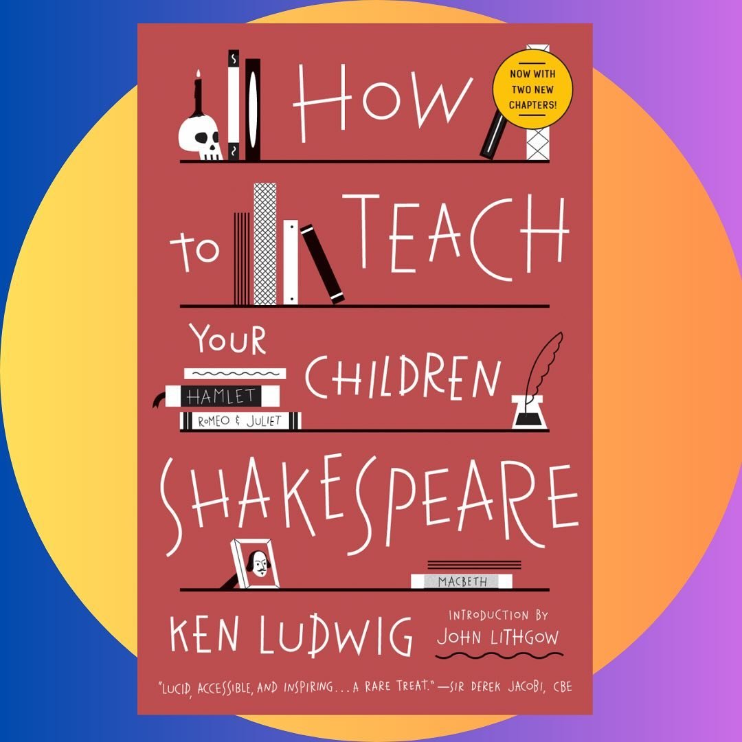 Remember we said we had some fun in store for Shakespeare&rsquo;s birthday month &hellip;. 

@playwrightkenludwig has written TWO brand new chapters on Much Ado About Nothing for an updated edition of #howtoteachyourchildrenshakespeare

Available now