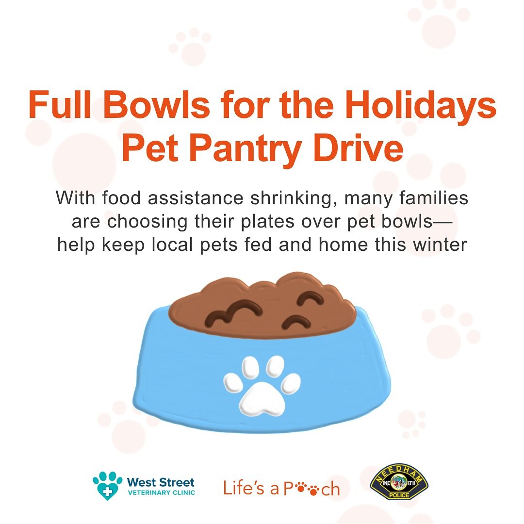 Two dates. One mission. Full Bowls for the Holidays.
 With food assistance shrinking, families prioritize plates over pet bowls&mdash;your donation keeps pets home.

Donate now: 
✅West Street Veterinary Clinic (Medfield)
✅Needham Police Department (N