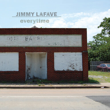 Jimmy LaFave - Single-Everytime-1600-72.jpg