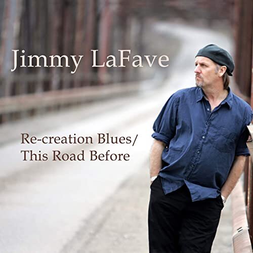 LaFave - Re-Creation Blues This Road Before Cover.jpg