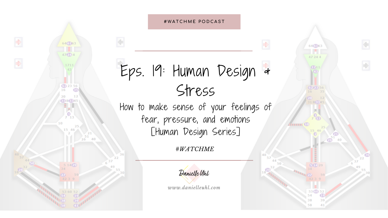 Eps. 19: Human Design & Stress: How to make sense of your feelings of ...