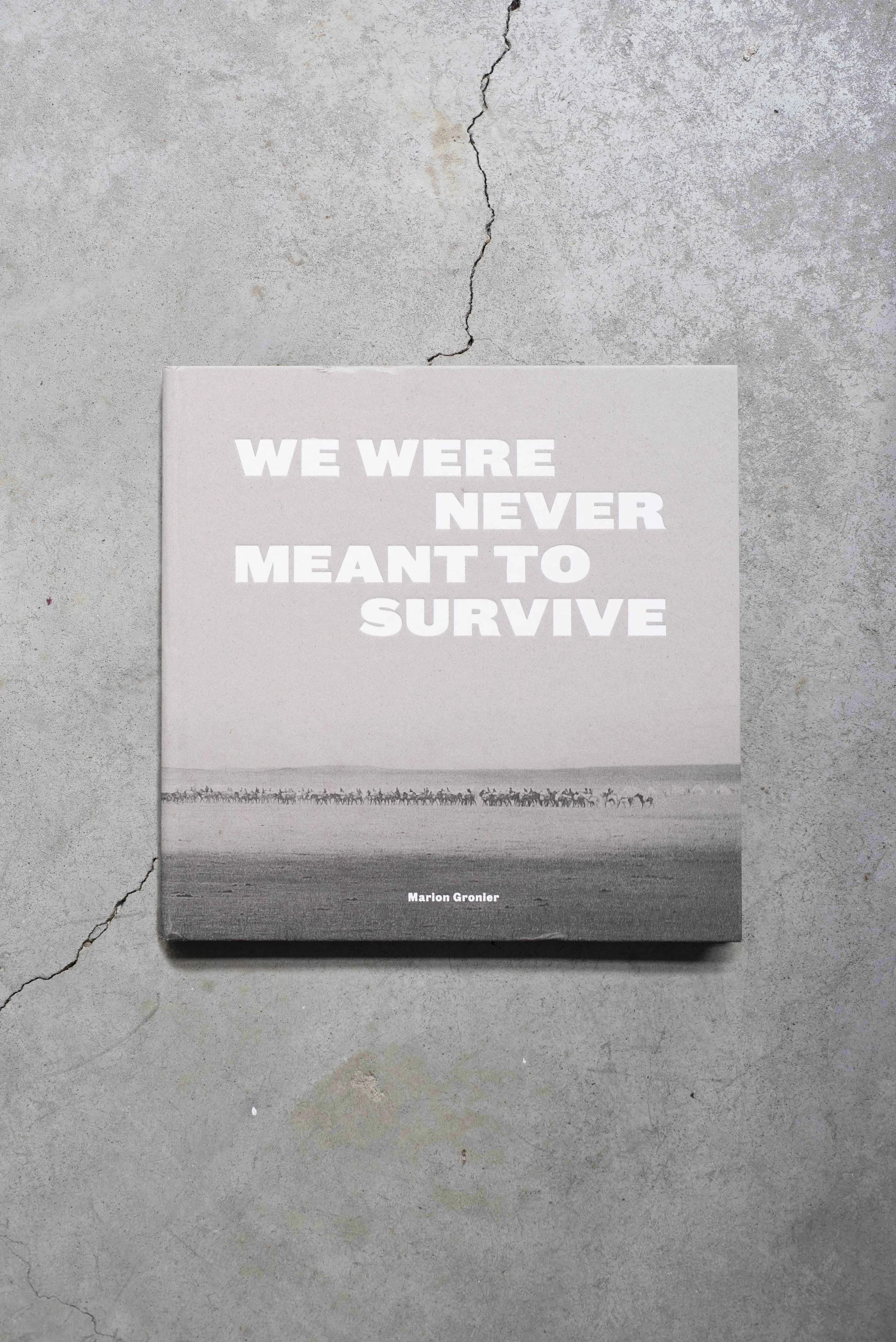 Marion Gronier / We were never meant to survive 