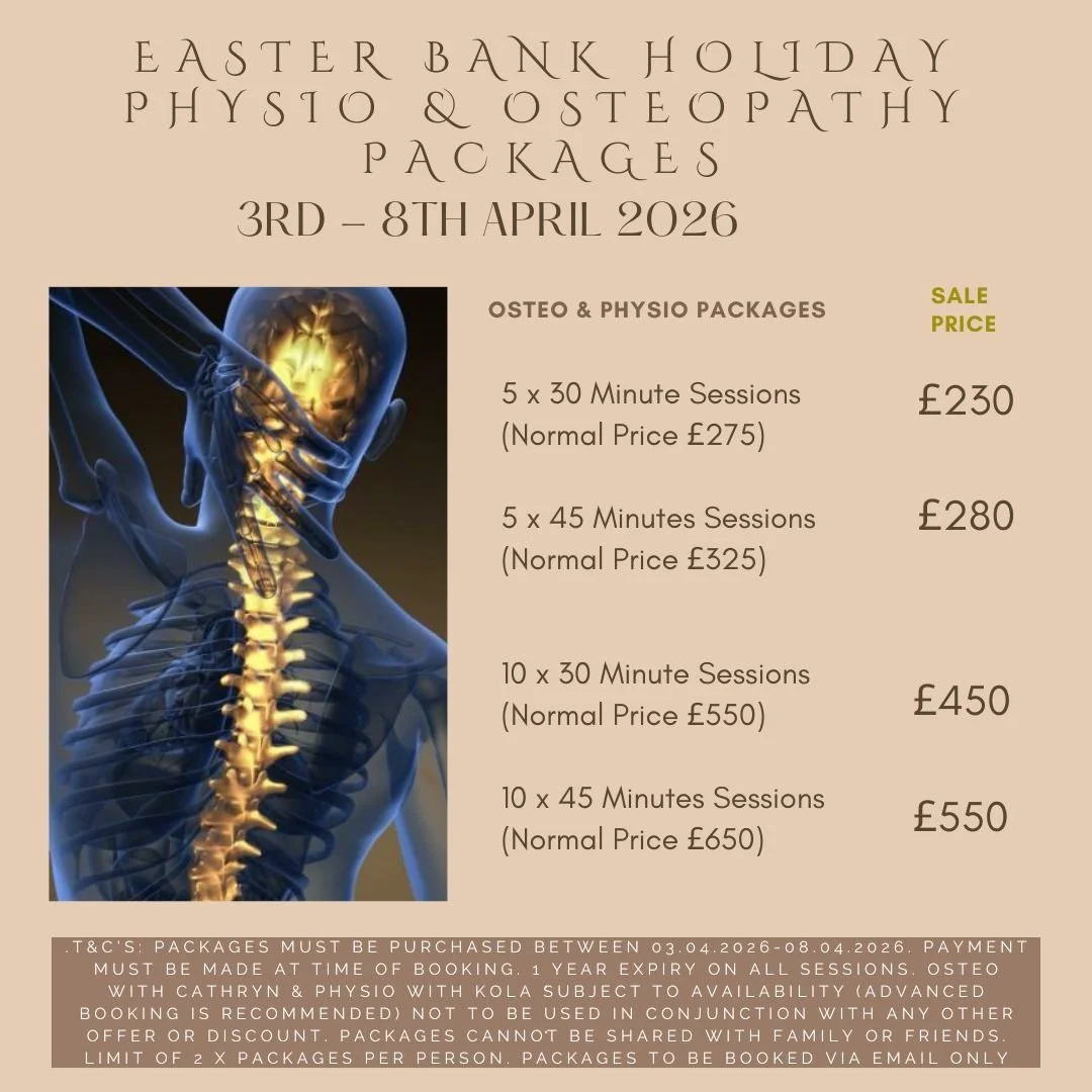 Physio &amp; Osteopathy Easter Bank Holiday Package Offers. Purchase a physio and osteopathy package and you can mix &amp; match between the two professions.  Great opportunity to treat yourself this Bank Holiday and save money.  To purchase either p