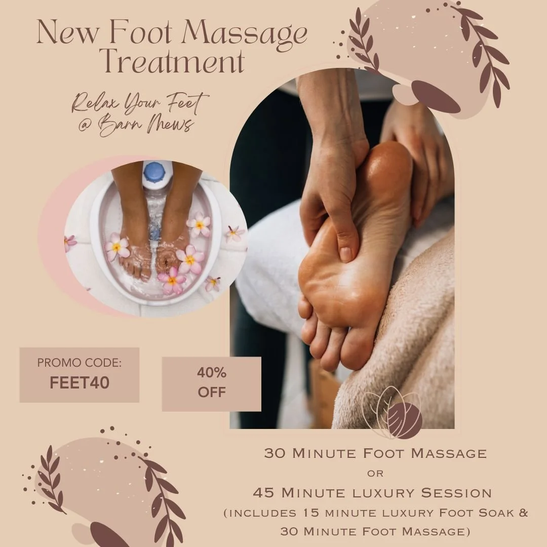 Our Foot Massage Treatment is available at Barn Mews. Perfect to get your feet summer ready.  Its time to look after your feet.  Whether you choose to have just a 30 minute foot massage or choose our luxury option which includes a 15 minute luxury so