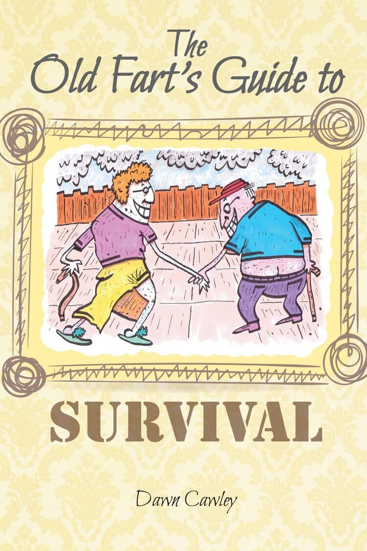 The+Old+Fart's+Guide+to+Survival+Book+by+Dawn+Cawley+published+by+Splendid+Publications.jpg