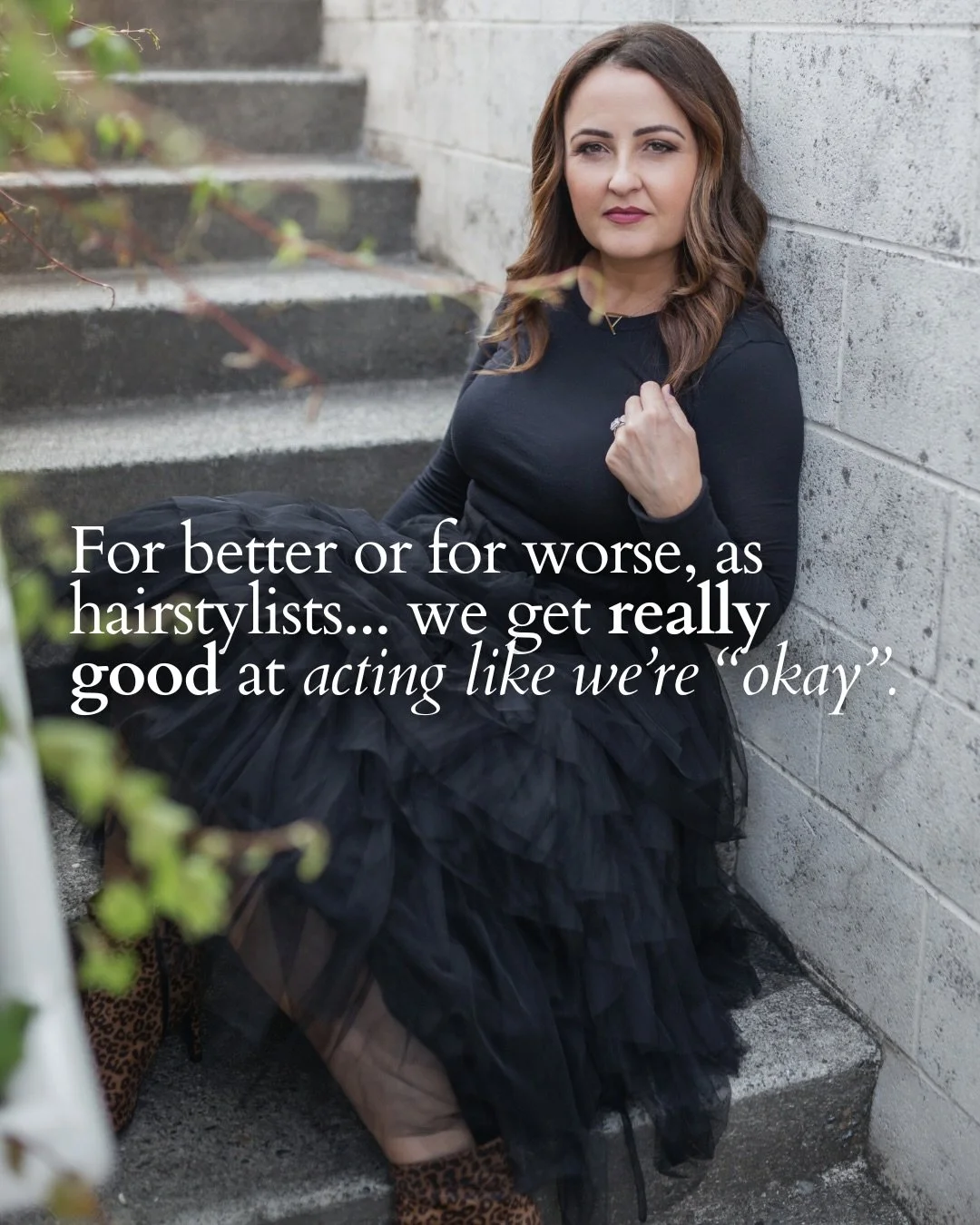 Not everyone is going to agree with me on this, but I don&rsquo;t believe that you need to pretend to be &ldquo;okay&rdquo; when you&rsquo;re not. Not as a hairstylist, a mom, or a human.

This industry trains us to wear a mask of false happiness all