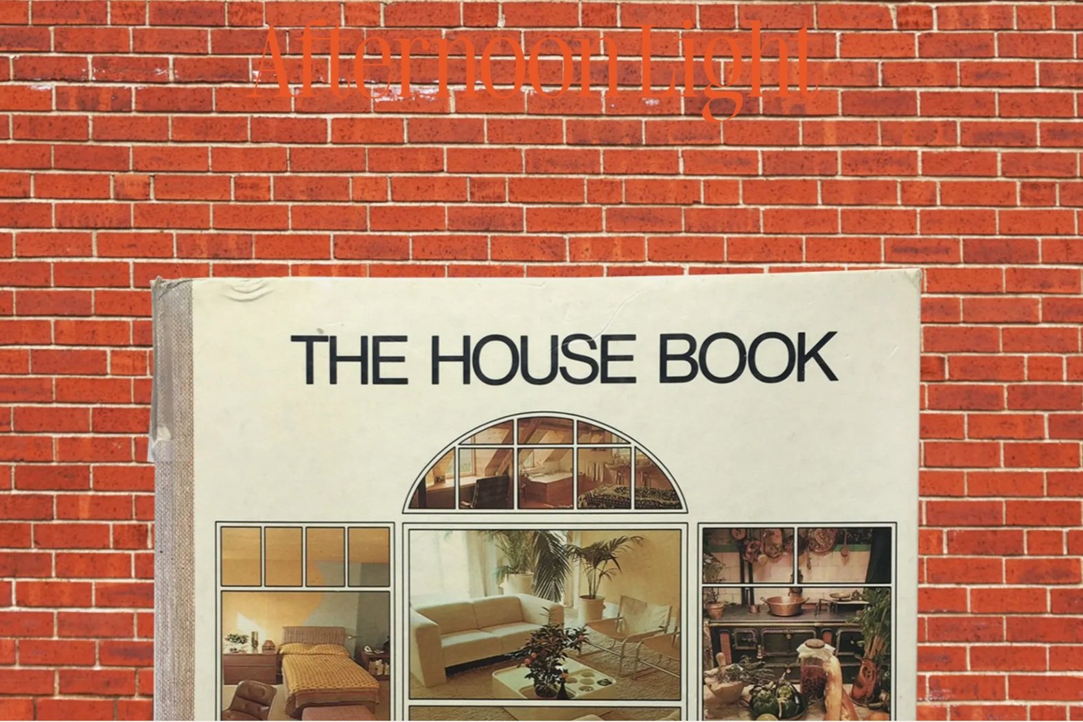 Afternoon Light: The House Book