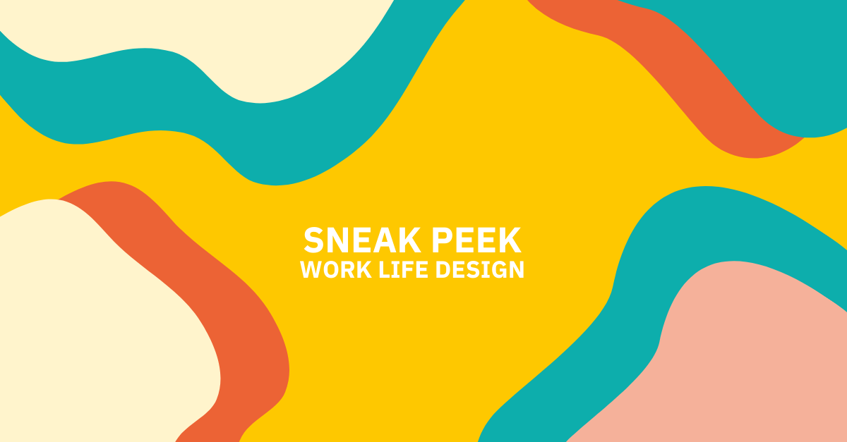 Sneak Peek Work Life Design Burnbaby