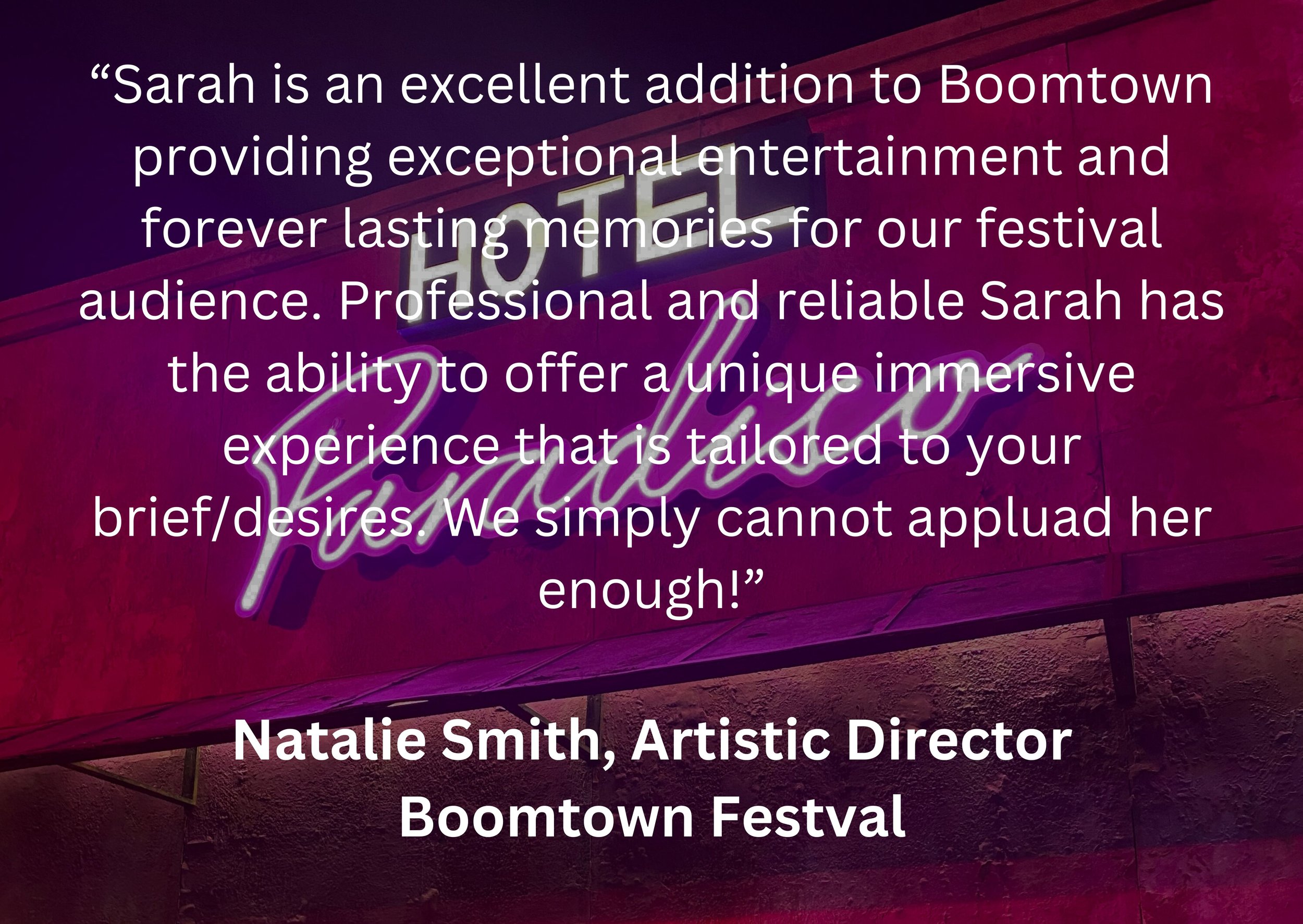 Sarah is an excellent addition to Boomtown providing exceptional entertainment and forever last memories for festival audience. Professional and reliable at every occasion Sarah has the ability to.jpg