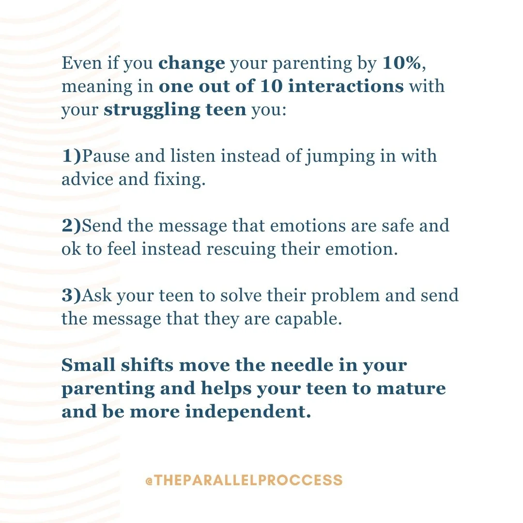 Changing your parenting ESPECIALLY with a struggling teen is daunting! Change is a process. What I try to empower parents with is even if you change 5%, 10%, 20% that is progress. No one changes overnight! And if you find yourself caving into your te