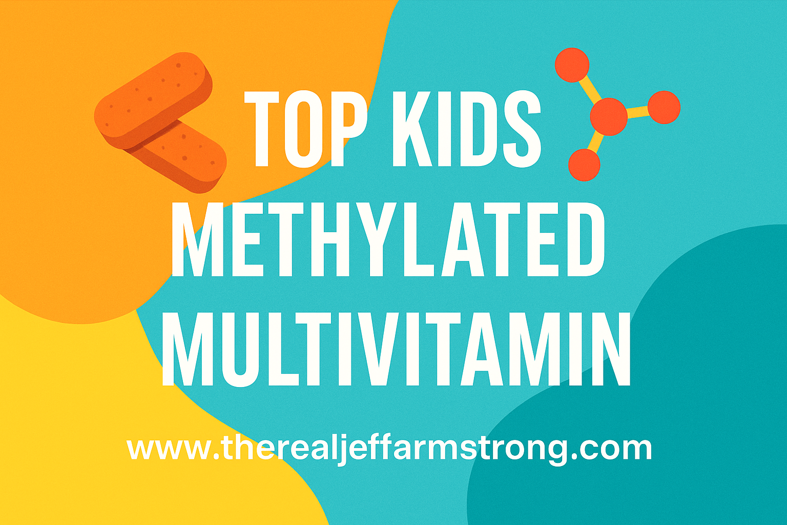 Top Methylated Multivitamins for Kids