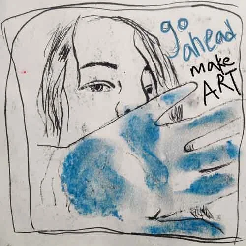 Go Ahead, Make Art :: a lesson in accepting + doing