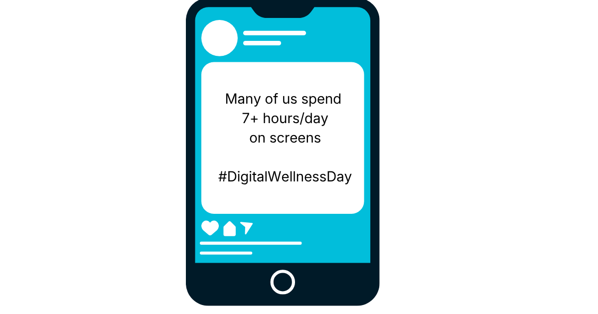Many of us spend 7+ hoursday on screens #DigitalWellnessDay.png