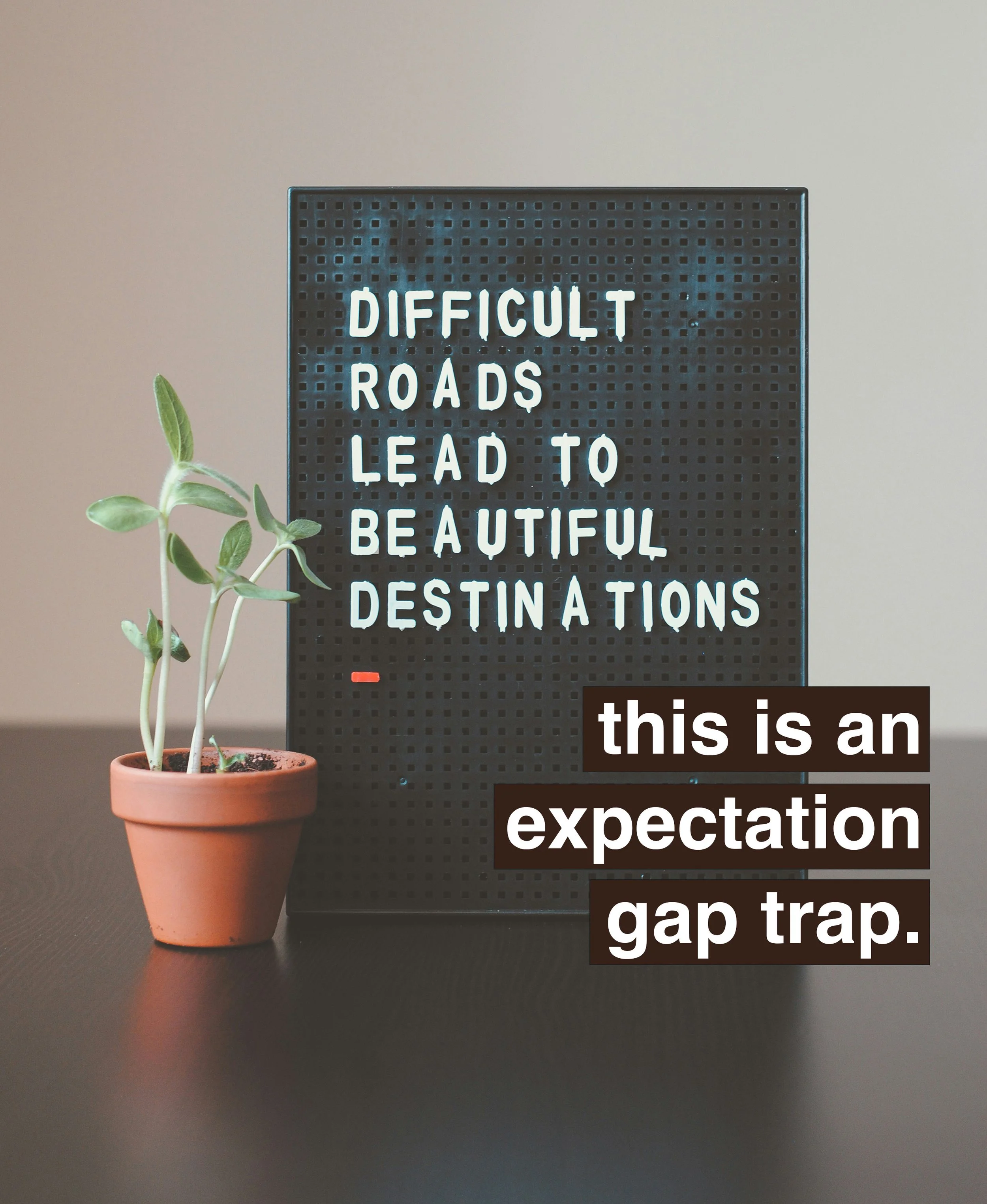 expectation gap trap