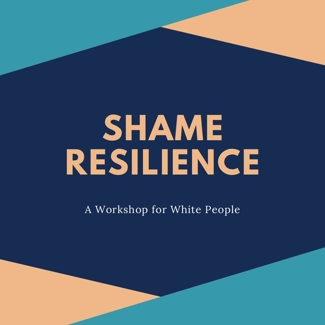 Shame Resilience for White People