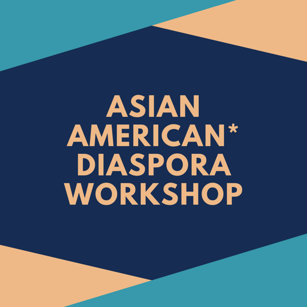 Asian American* Diaspora