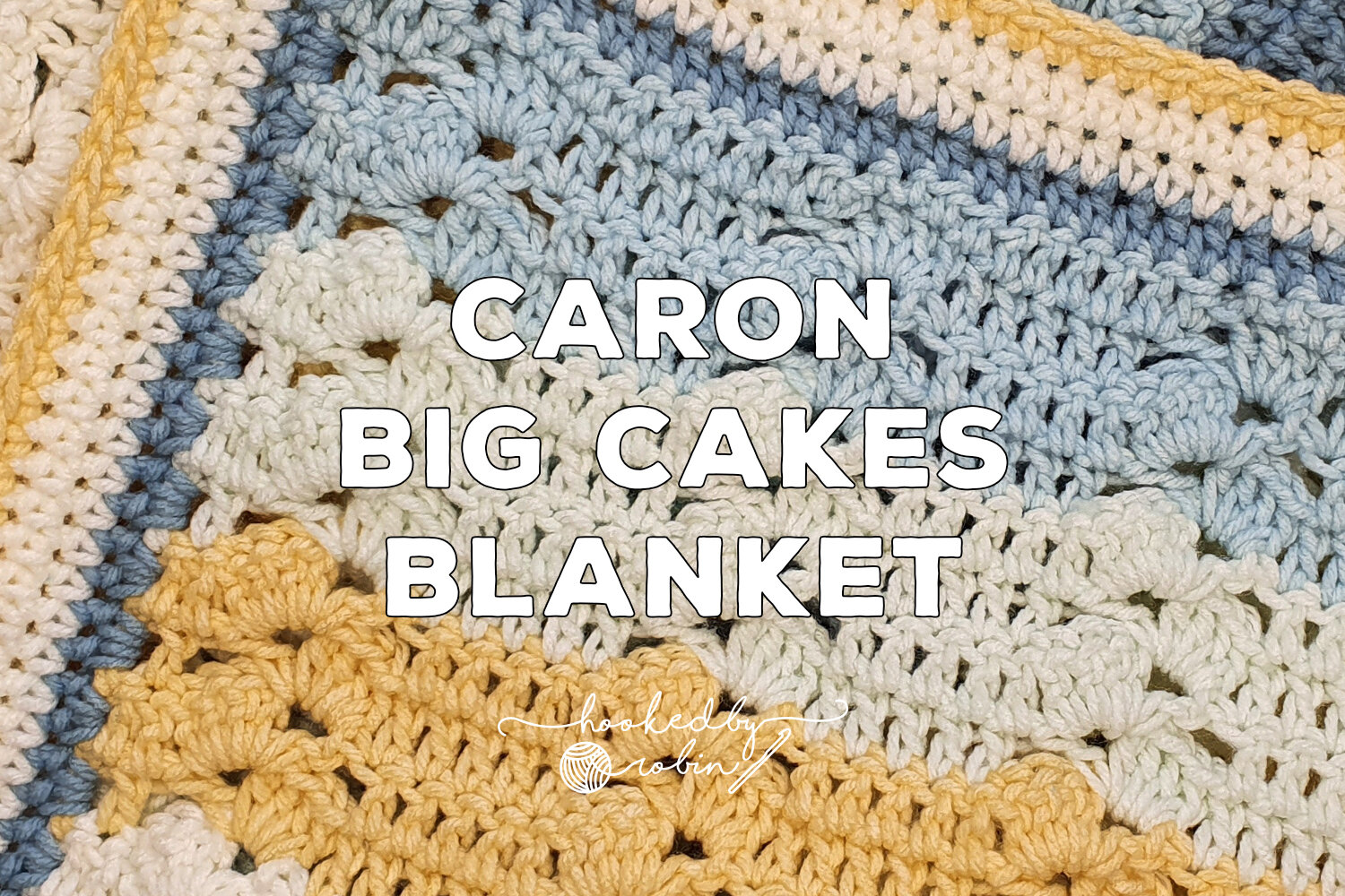 Crochet Caron Big Cakes Baby Blanket — Hooked by Robin