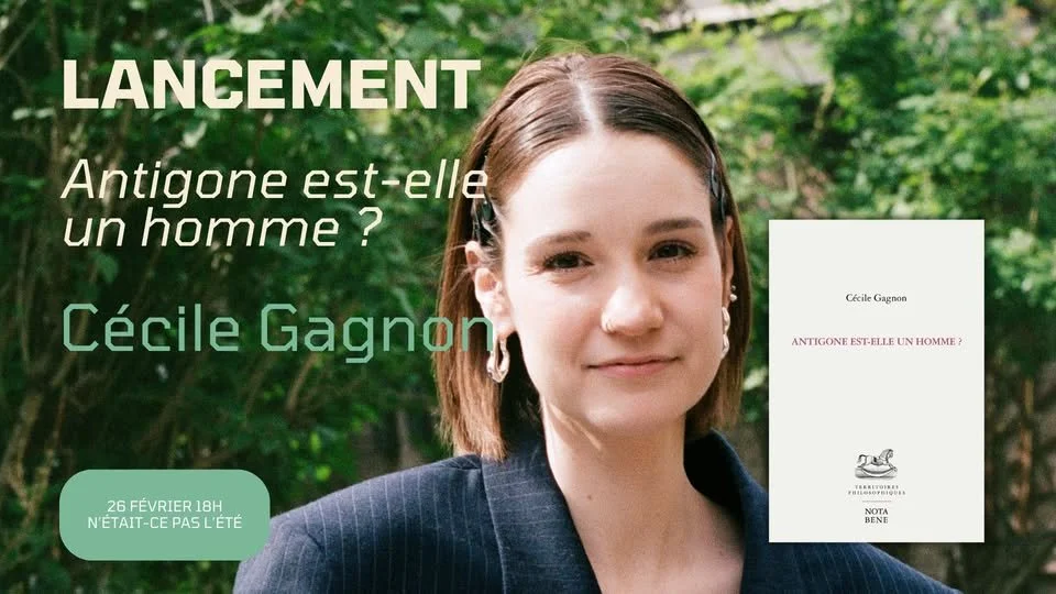 LANCEMENT // "Antigone est-elle un homme" de Cécile Gagnon publié chez Nota Bene