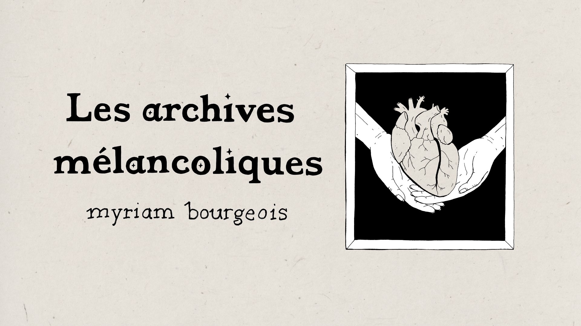 Lancement - Archives Mélancoliques - Myriam bourgeois