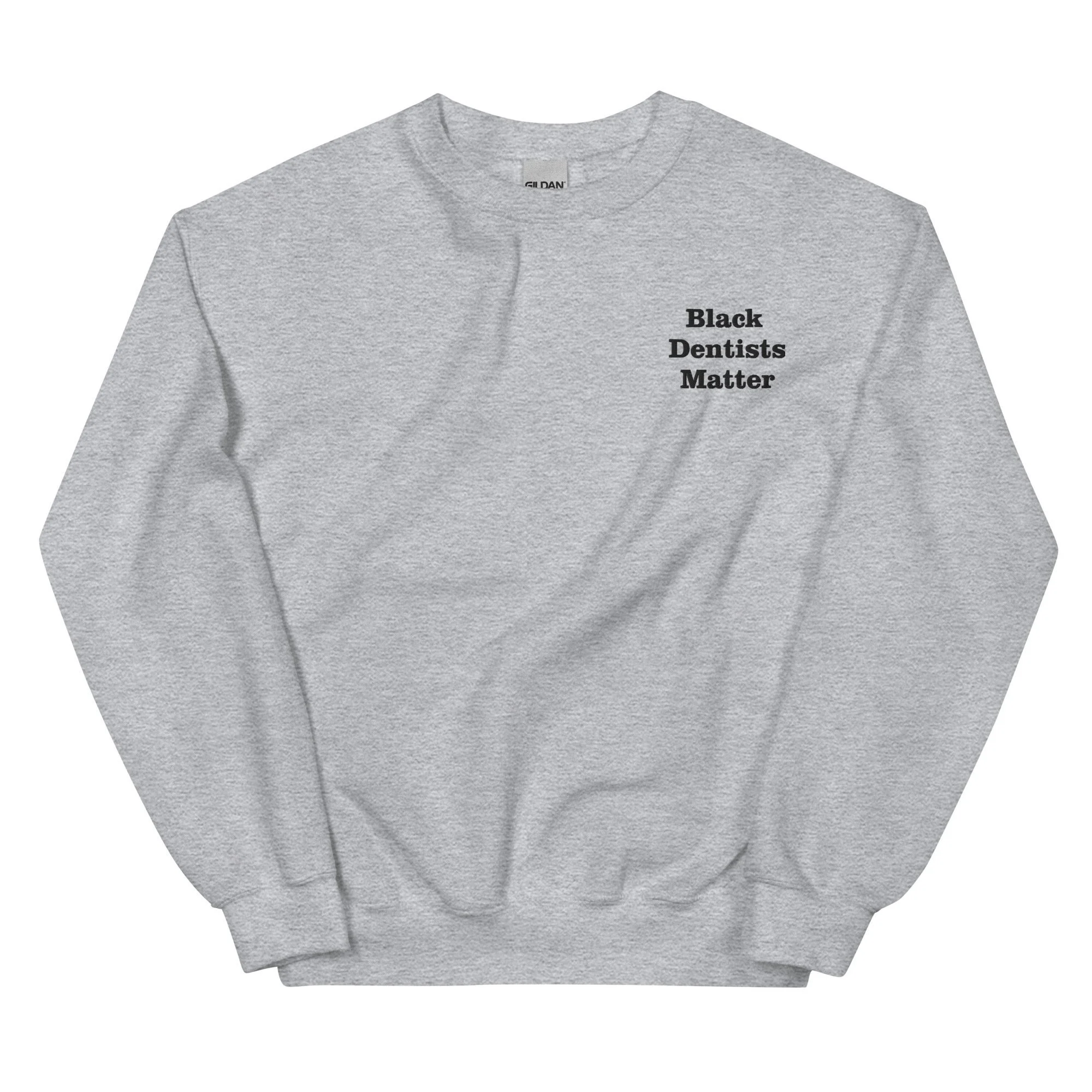(Grey/Black) Black Dentists Matter Sweatshirt - Embroidery