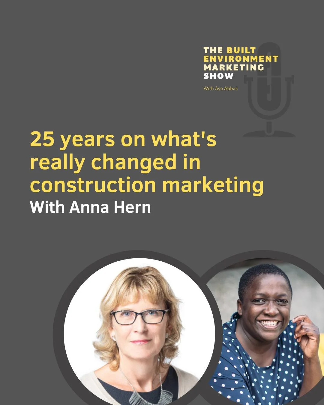 To mark me working for 25 years in the construction industry, this epsiode is an interview with my very first boss, Anna Hern from Ridgemount. Together we chart the evolution of construction marketing: from the old PR vs advertising divide, through t