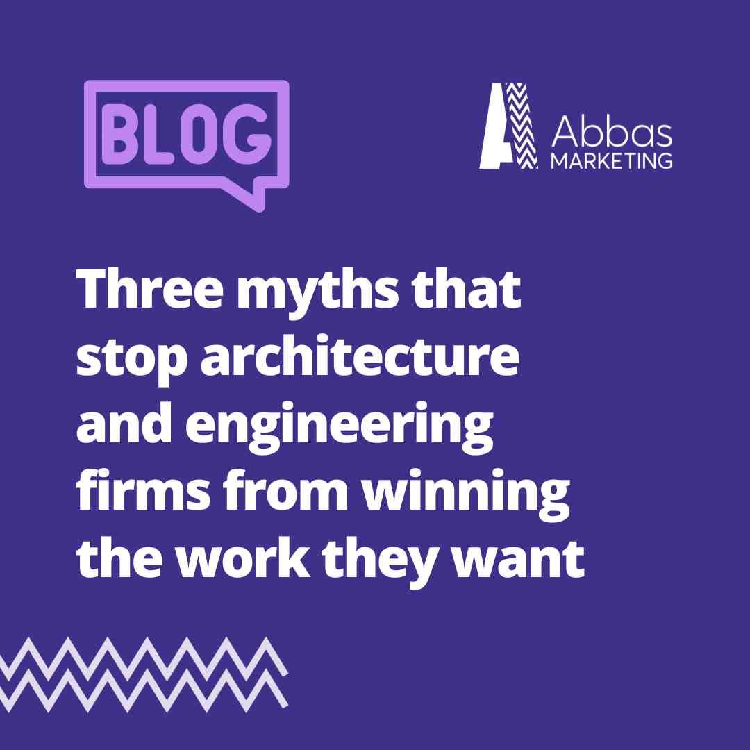 Three myths that stop architecture and engineering firms from winning the work they want