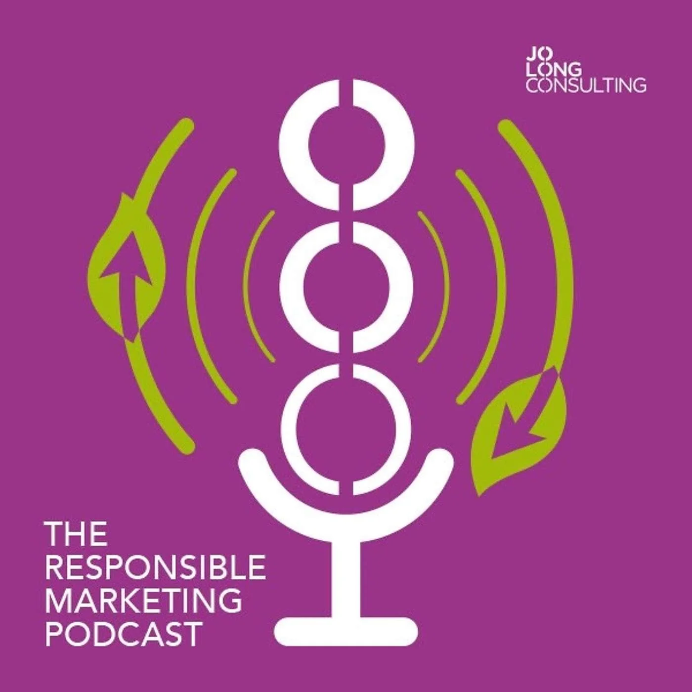 Purple background with a stylized white microphone centered and green leaf and sound wave icons, with text 'The Responsible Marketing Podcast' and 'Jo Long Consulting' in the upper right corner.