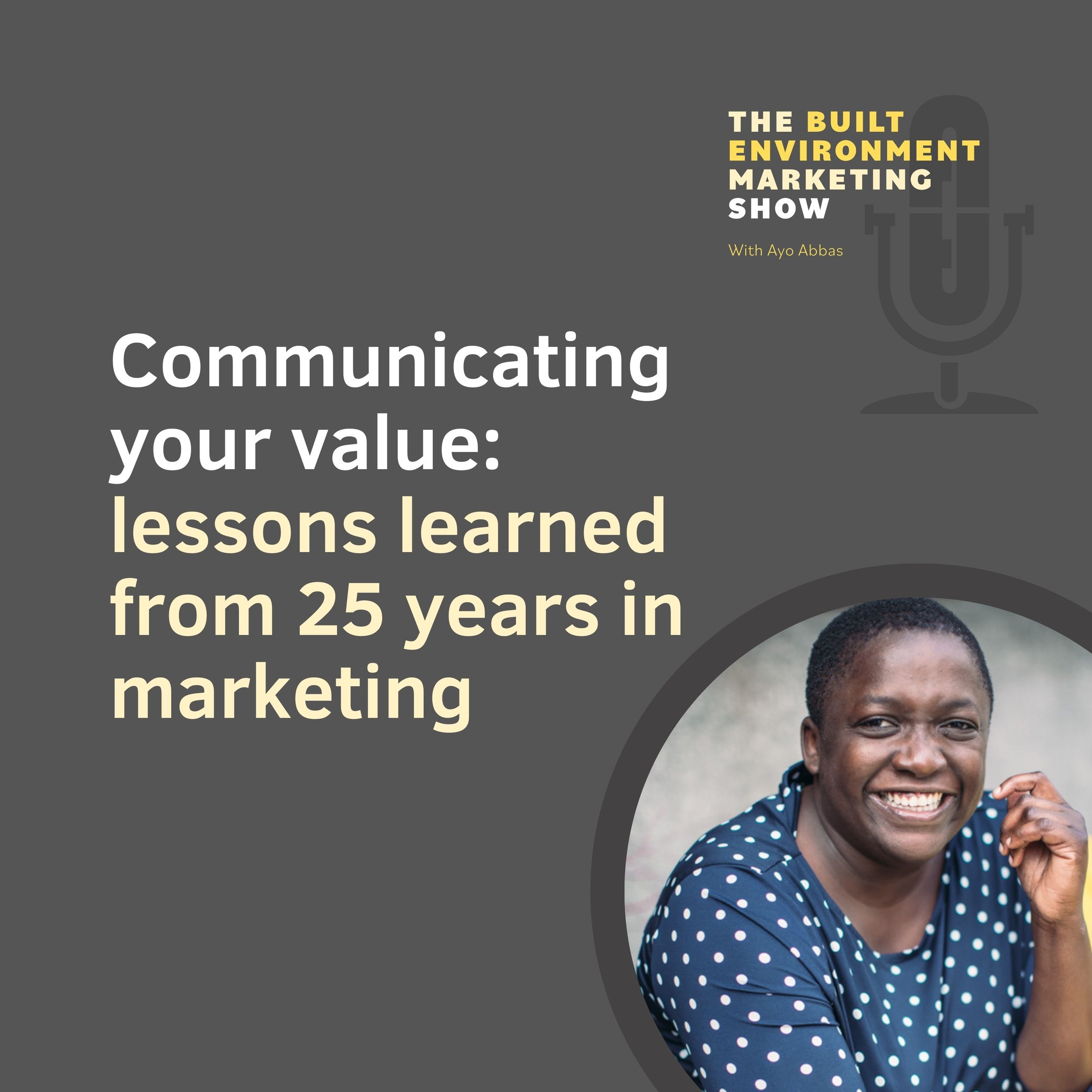 Communicating your value: Lessons learned from 25 years in marketing