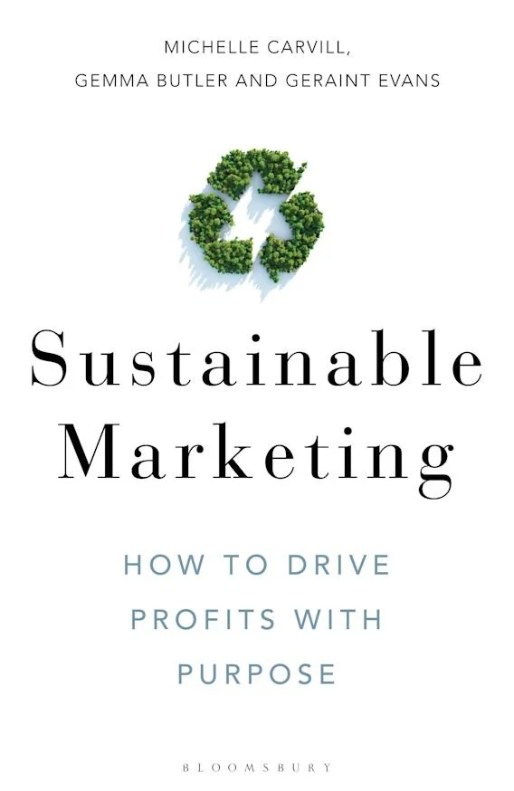 Book cover titled 'Sustainable Marketing: How to Drive Profits with Purpose' by Michelle Carvill, Gemma Butler, and Geraint Evans. The cover features a recycling symbol made of green trees.