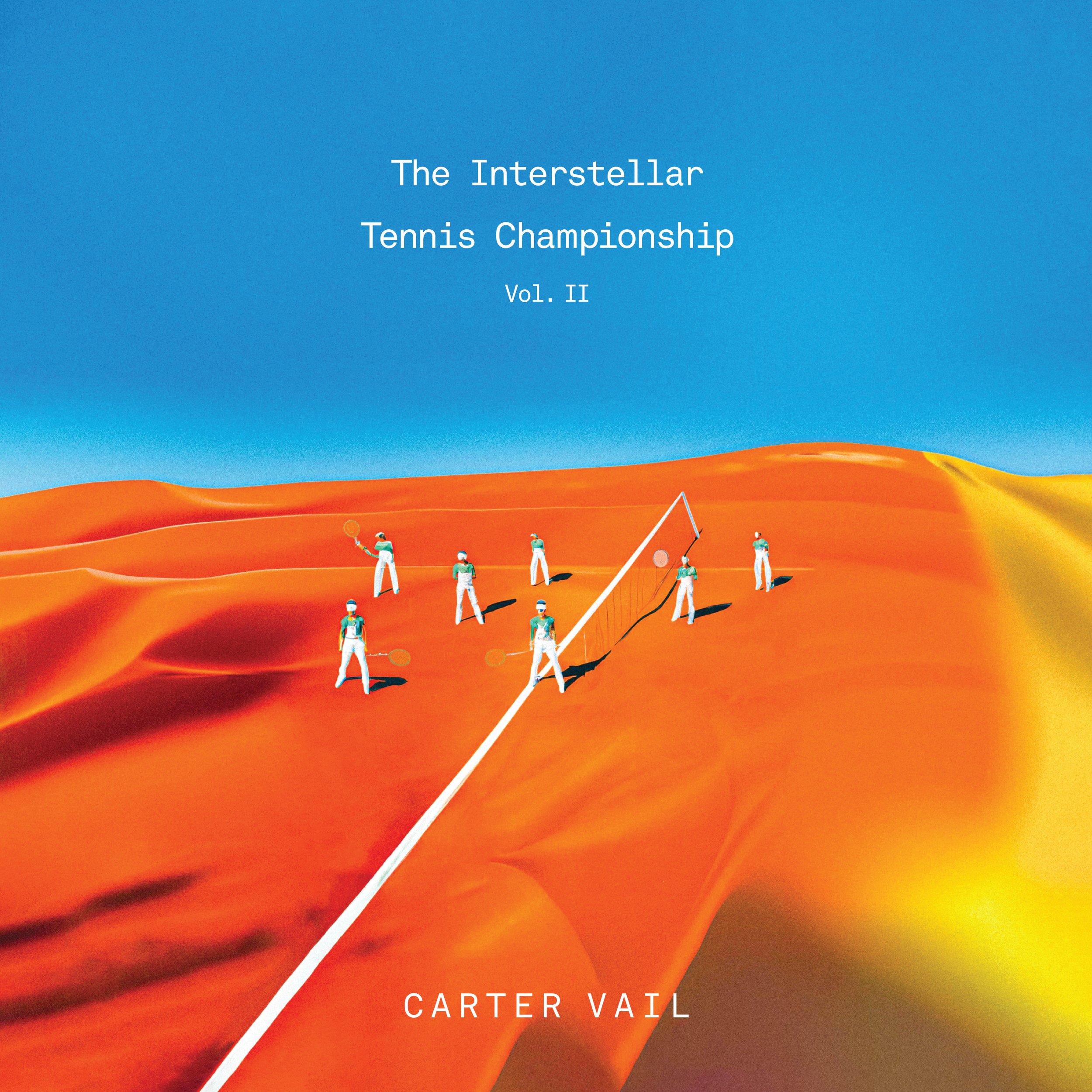 Carter Vail – "The Interstellar Tennis Championship Vol. II" EP