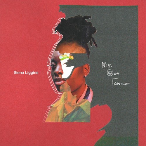 Siena Liggins – "Ms. Out Tonight"