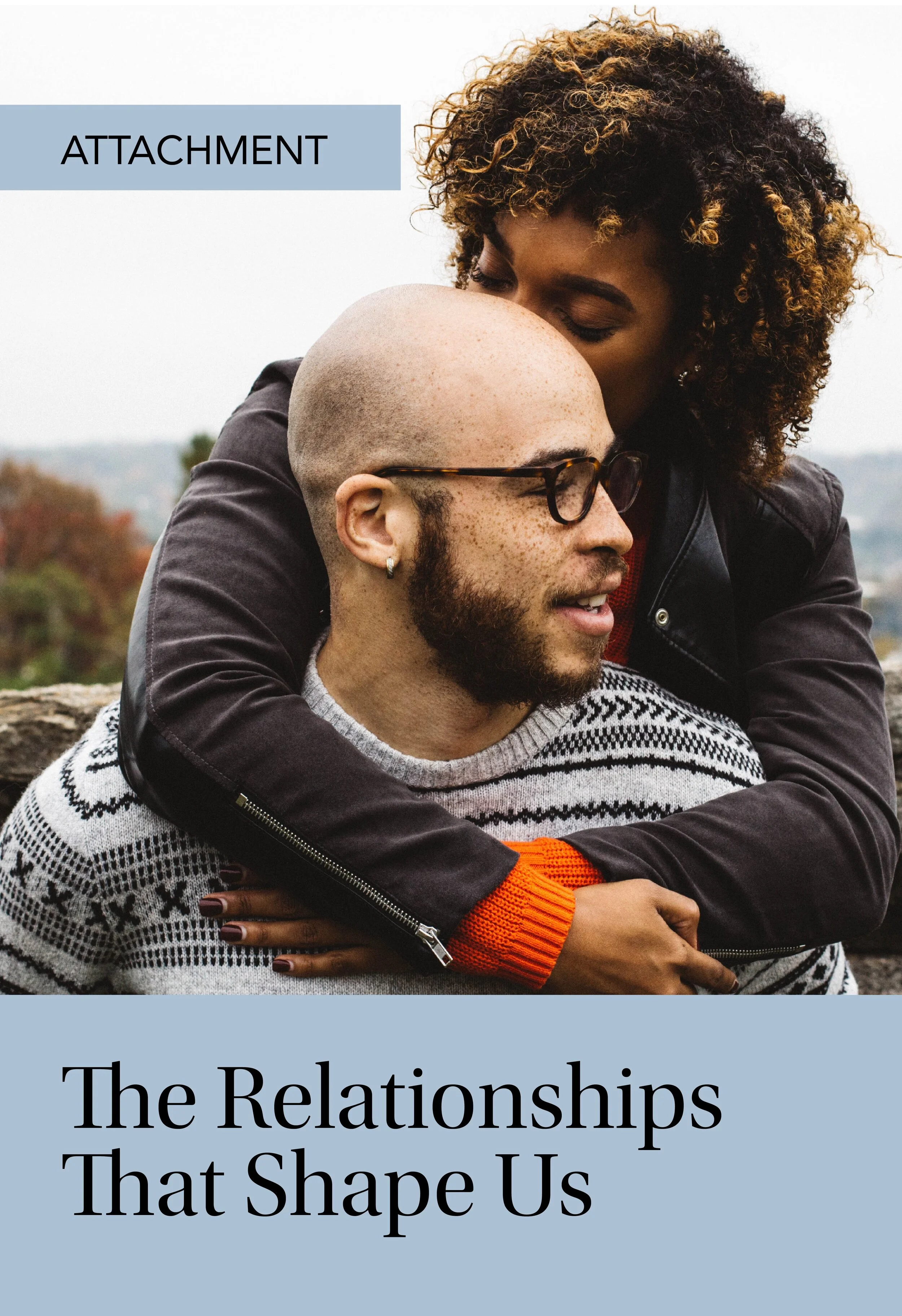 The Relationships That Shape Us