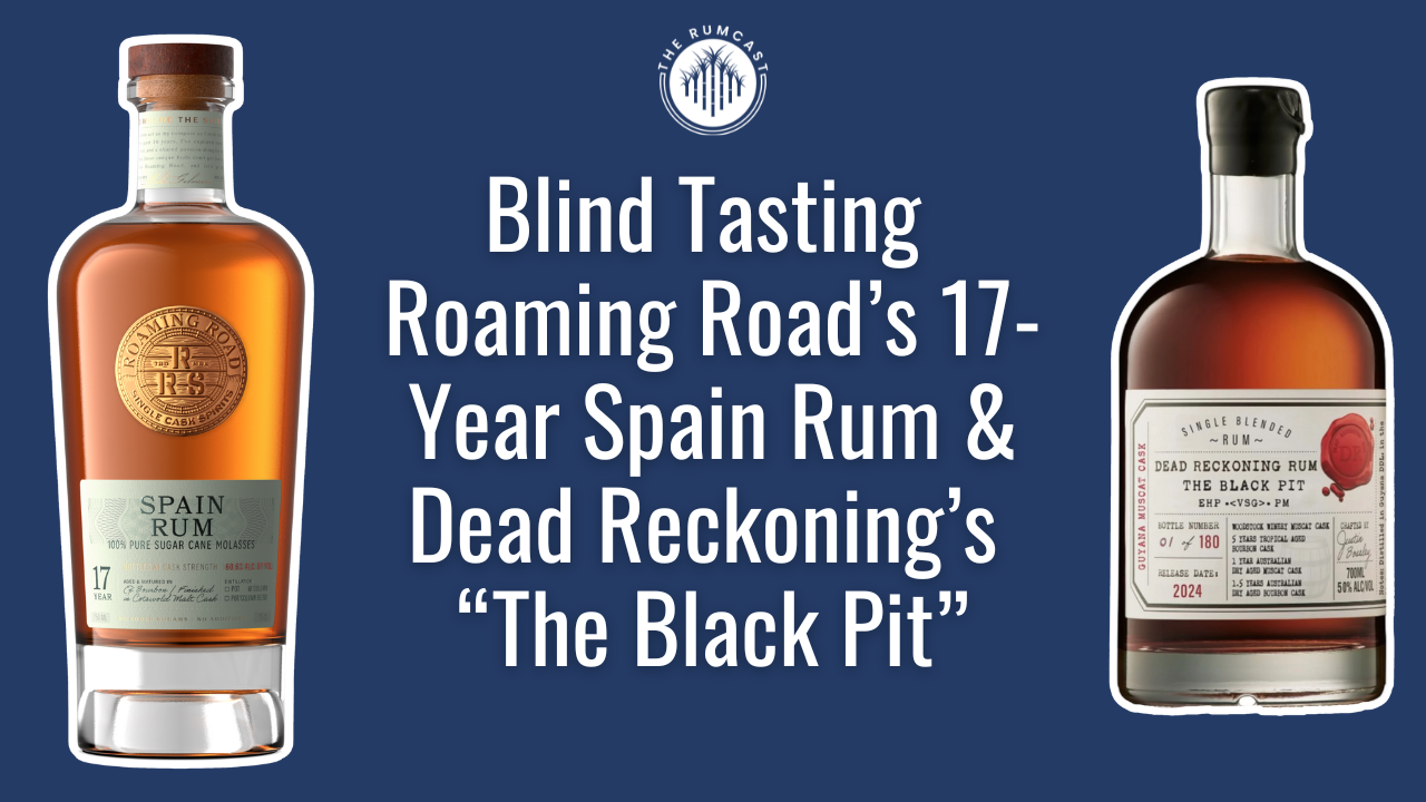 Blind Rum Reviews #9 &amp; 10: Dead Reckoning "The Black Pit" &amp; Roaming Road 17-Year Spain Rum
