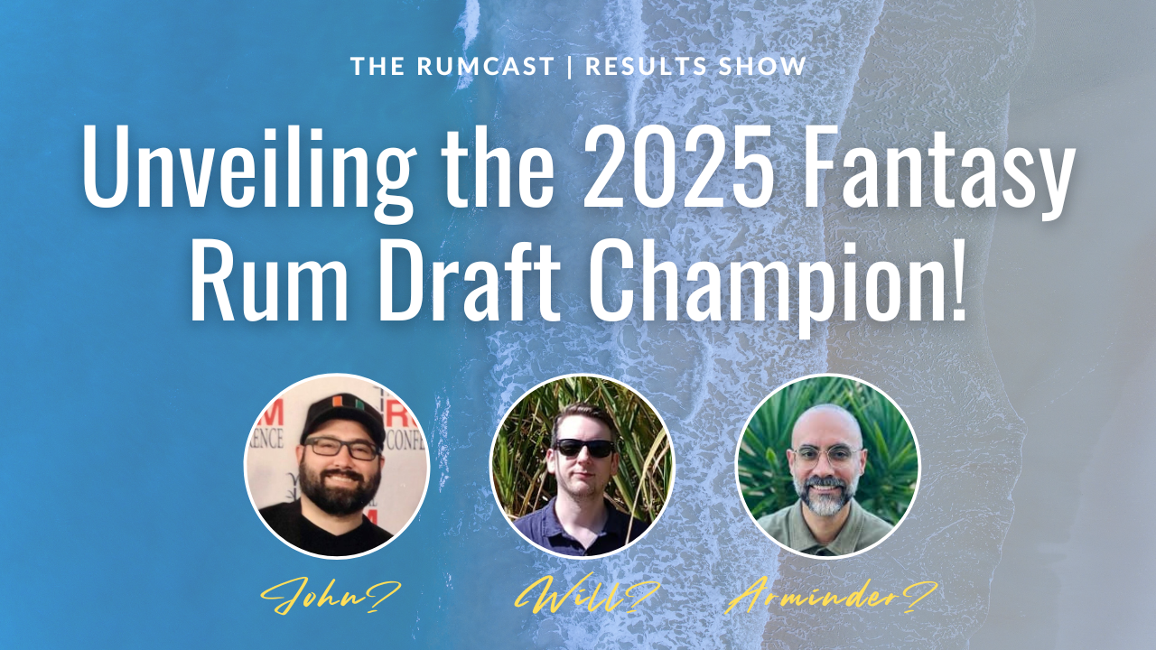 143: Unveiling the 2025 Rumcast Fantasy Rum Draft Champion + Results Breakdown