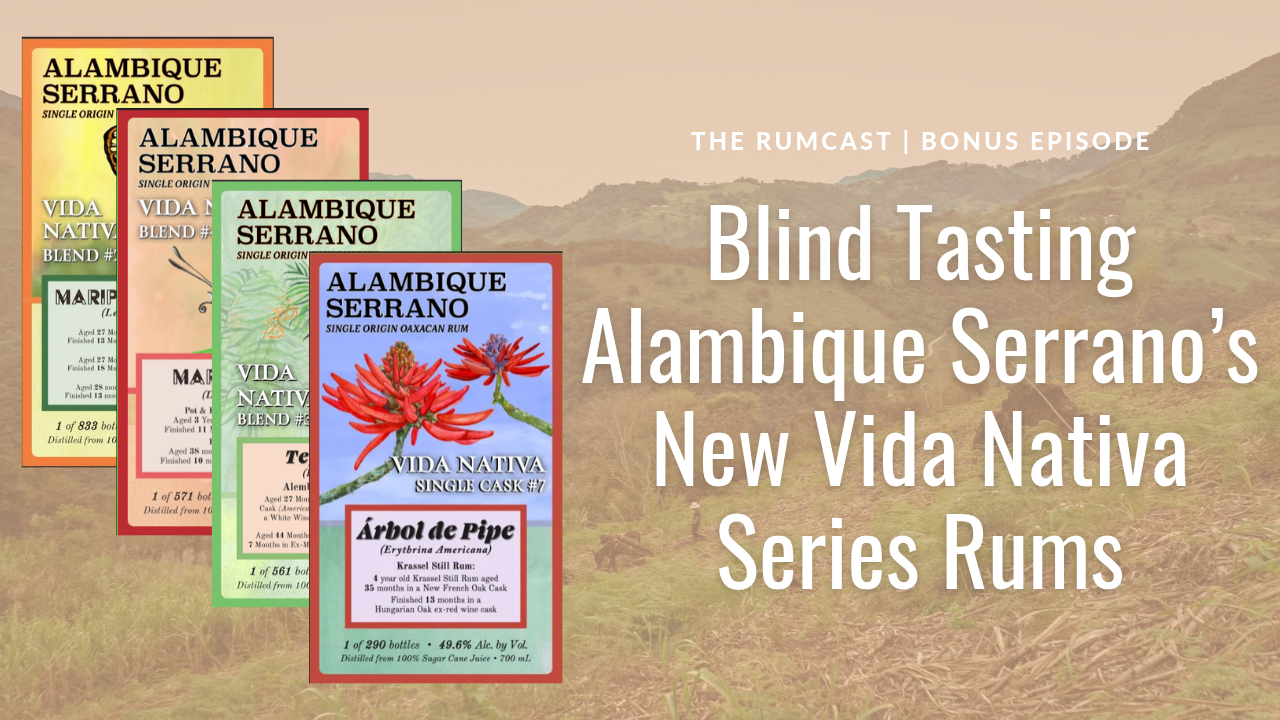 160: [Free Bonus Episode] Blind Tasting Alambique Serrano's New Vida Nativa Series Rums