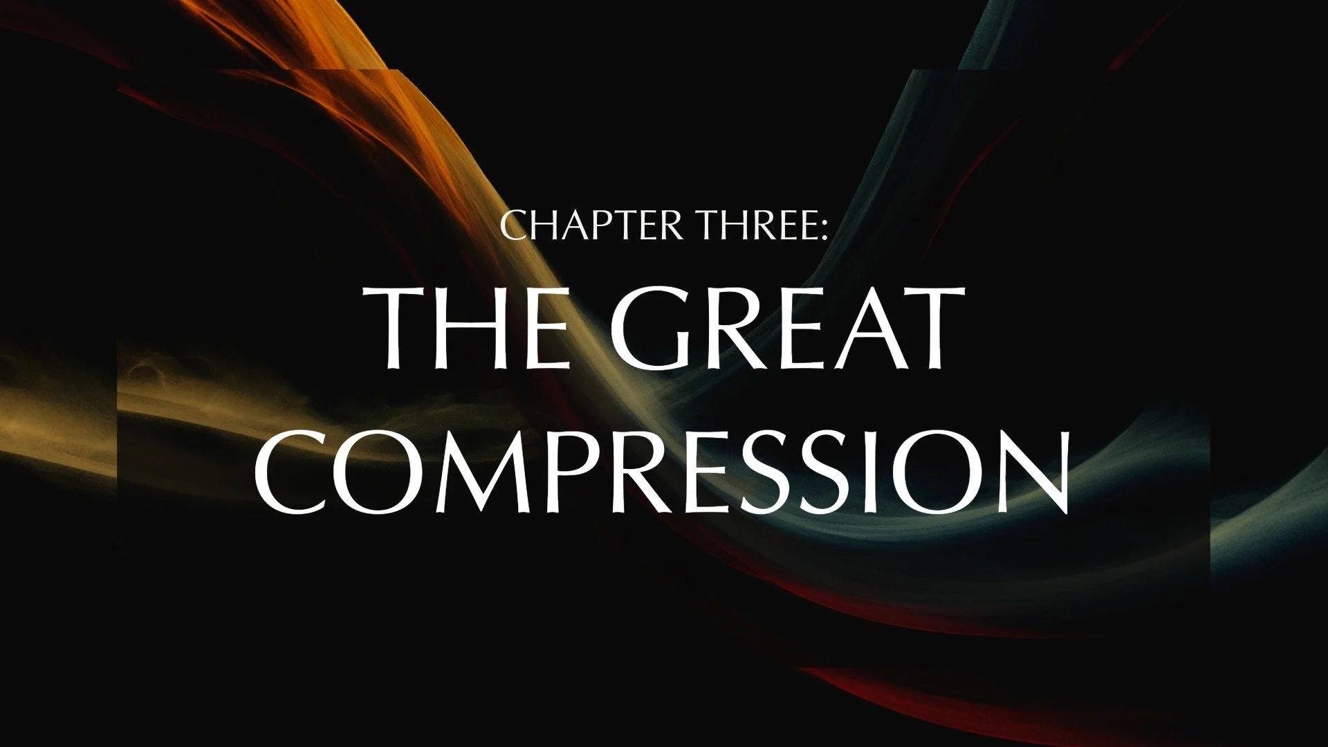 Chapter 3: The Great Compression