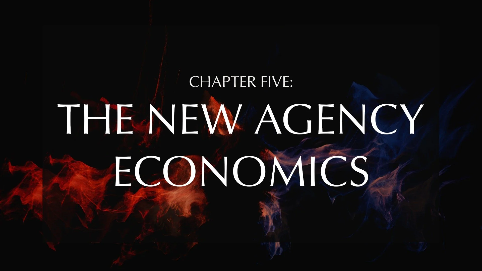 Chapter 5: The New Agency Economics