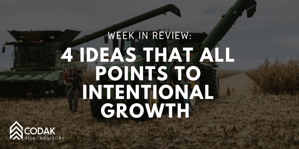 Week in Review: Four Ideas That All Point to One Thing—Intentional Growth&nbsp;