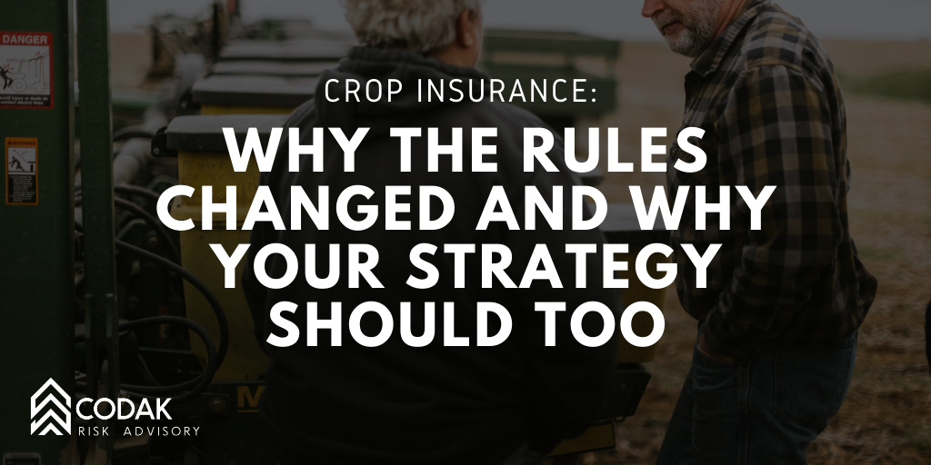 Crop Insurance: Why the Rules Changed and Why Your Strategy Should Too&nbsp;