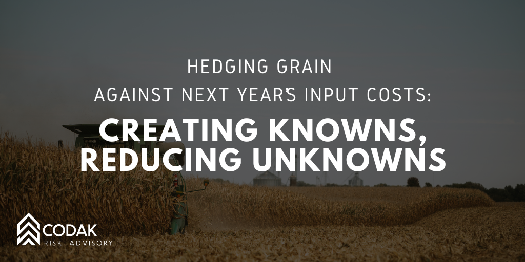 Creating Knowns, Reducing Unknowns — Hedging Against Next Year's Inputs&nbsp;