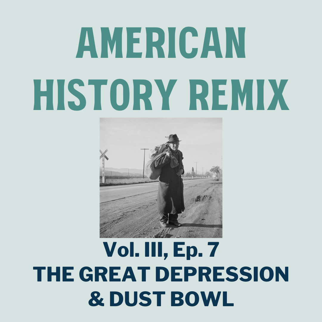 VOL. 3 EPISODE 7: THE GREAT DEPRESSION & DUST BOWL