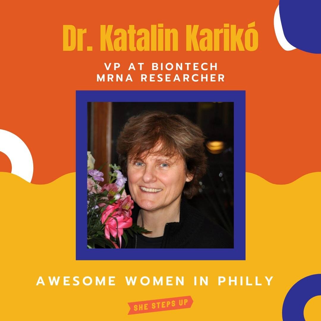 Persist, persist, persist. A long time researcher at UPenn, Dr. Katalin Karik&oacute; was always fascinated by the potential applications of mRNA in medicine. Karik&oacute; came to Philly from Hungary in the 1980's, to research mRNA advancements. Des