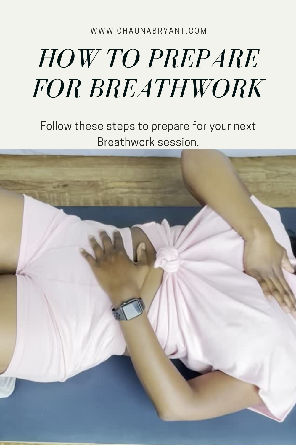 Step-By-Step Guide on How to Prepare for Breathwork — Chauna Bryant