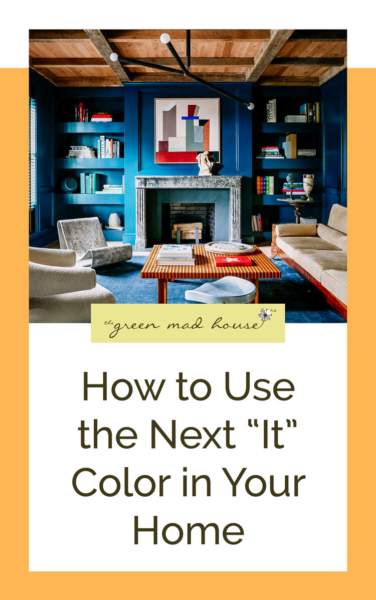 How to Use the Next “It” Color in Your Home